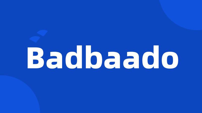 Badbaado