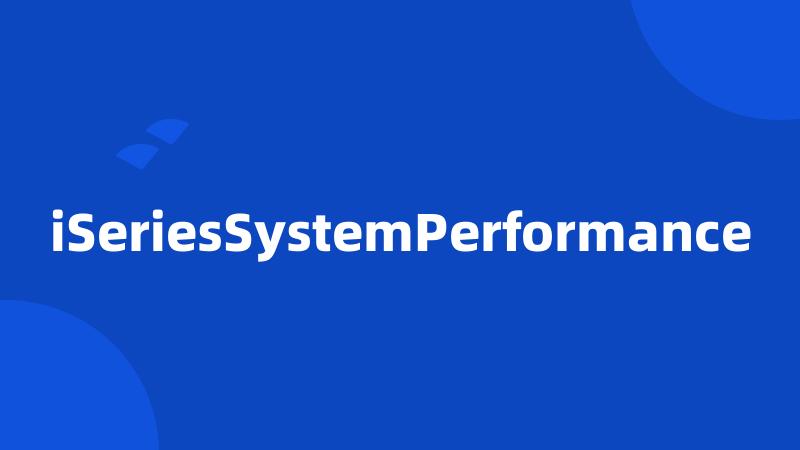 iSeriesSystemPerformance