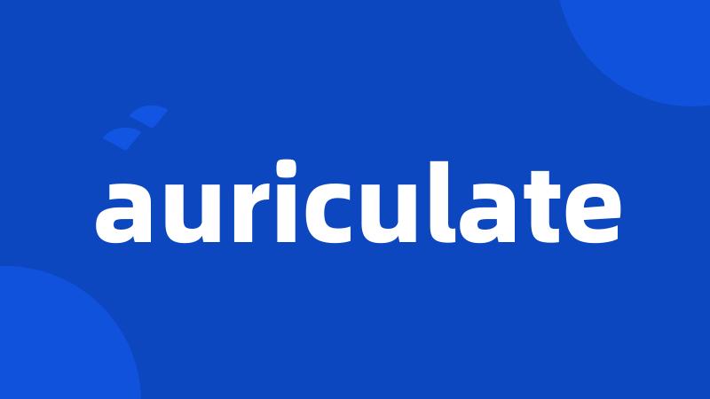 auriculate