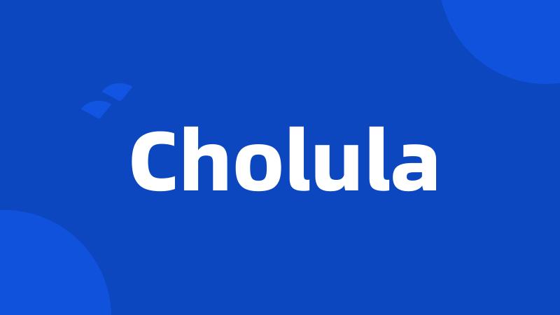 Cholula