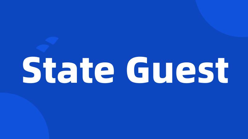 State Guest
