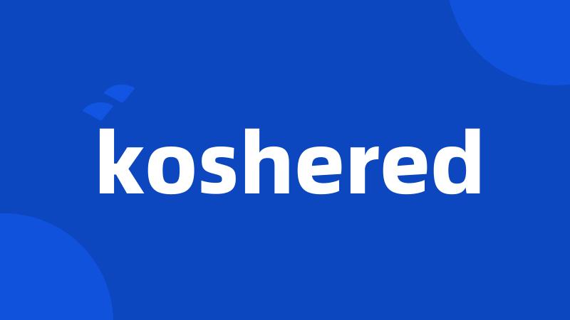 koshered