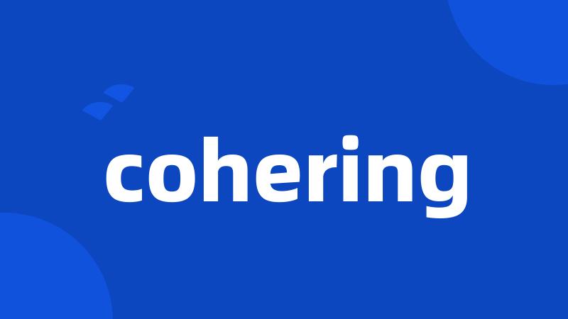 cohering