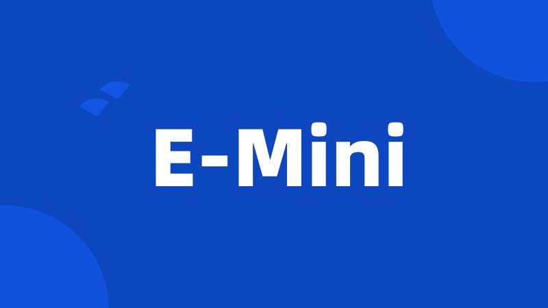 E-Mini