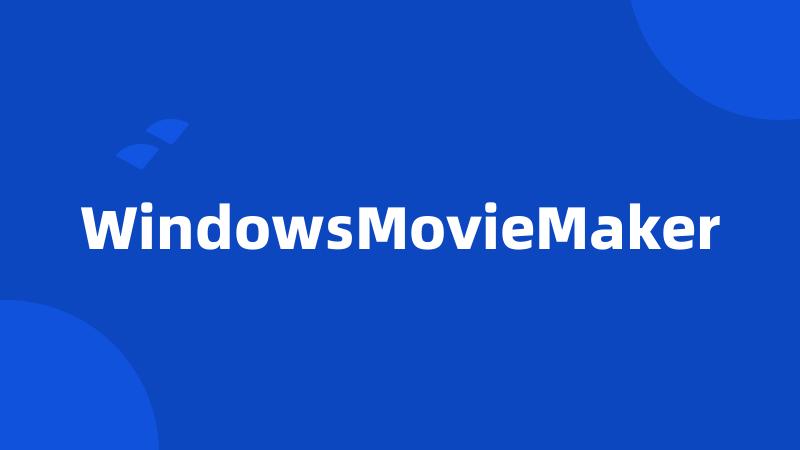 WindowsMovieMaker