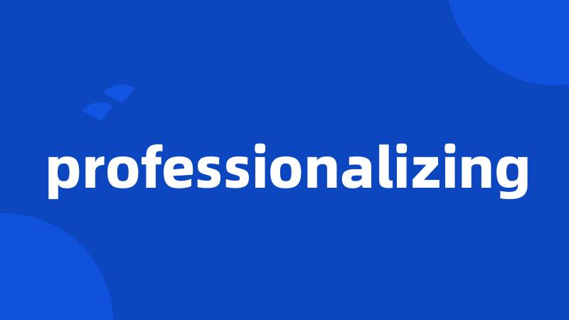 professionalizing