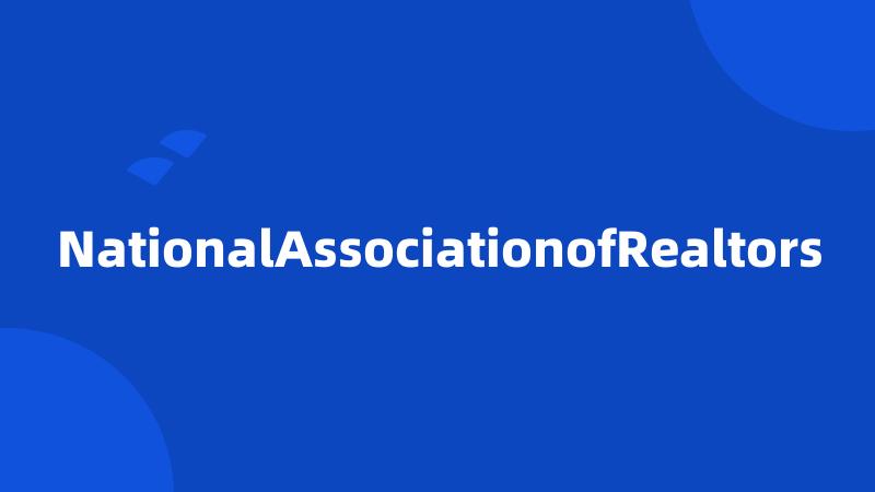 NationalAssociationofRealtors