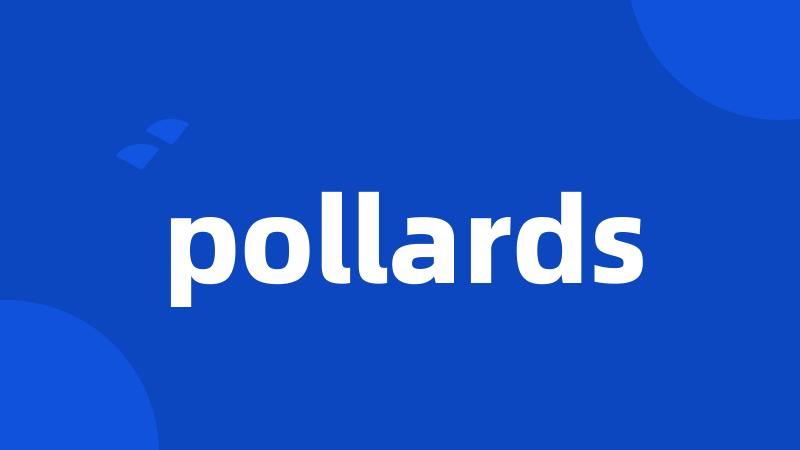 pollards