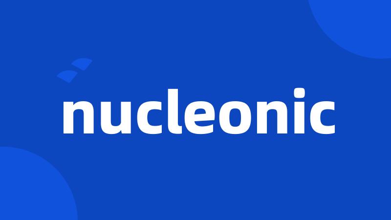 nucleonic