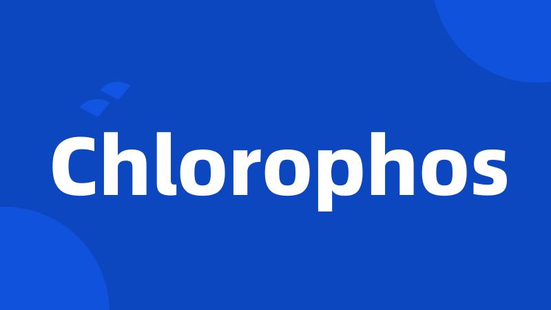 Chlorophos