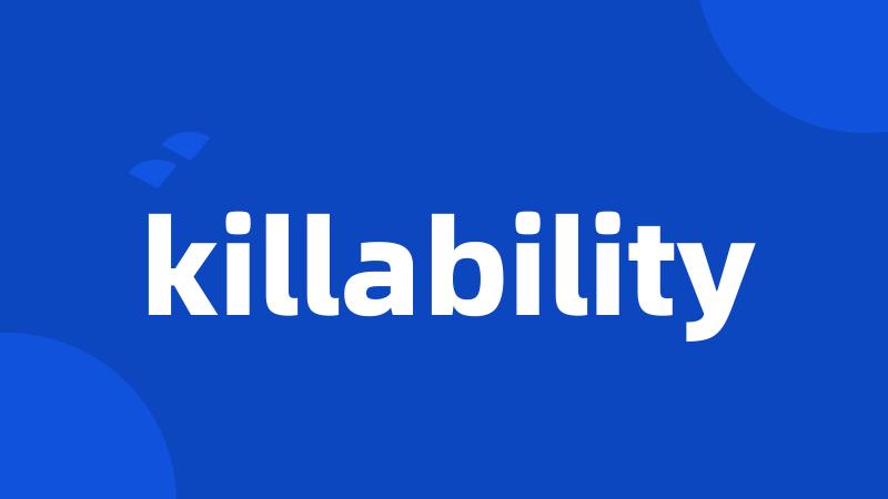 killability