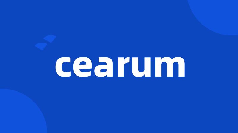 cearum