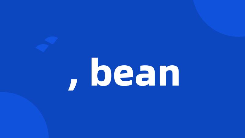 , bean