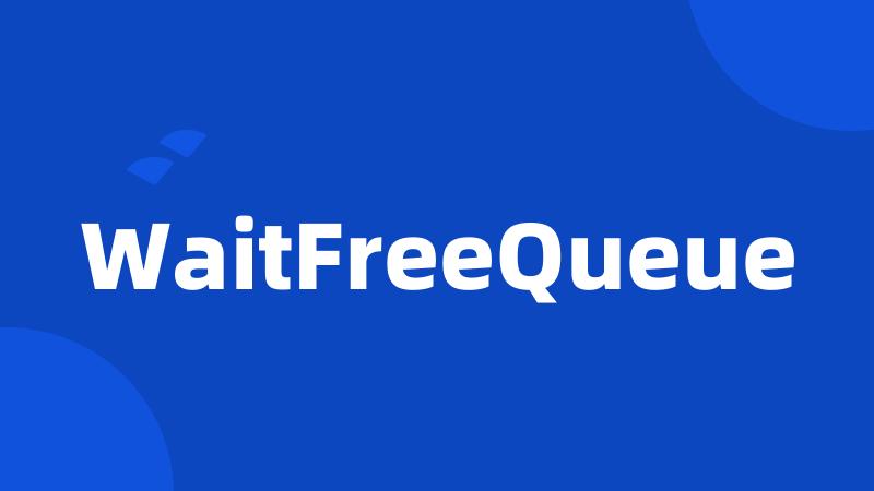 WaitFreeQueue