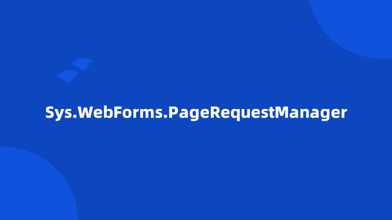 Sys.WebForms.PageRequestManager