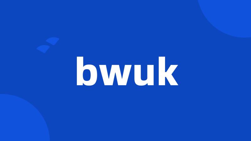 bwuk