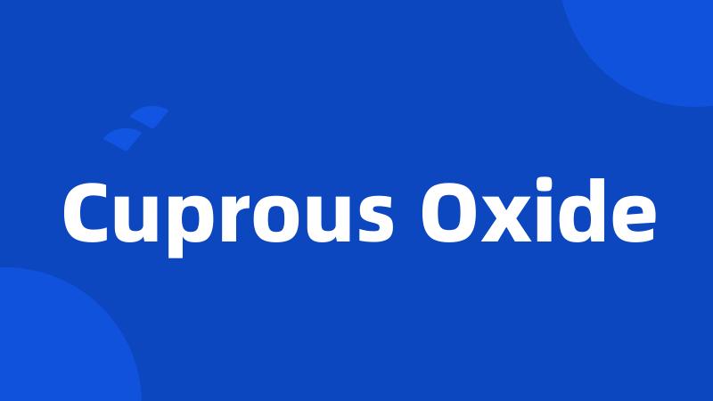Cuprous Oxide