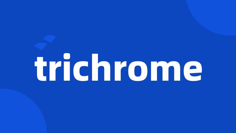 trichrome