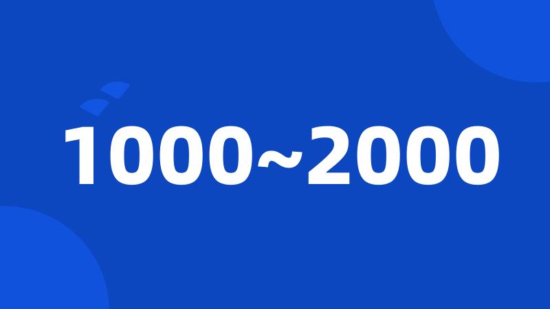 1000~2000