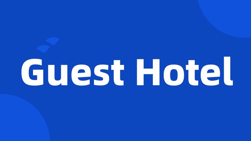 Guest Hotel