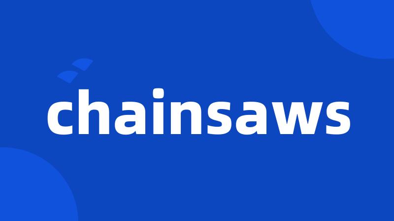 chainsaws