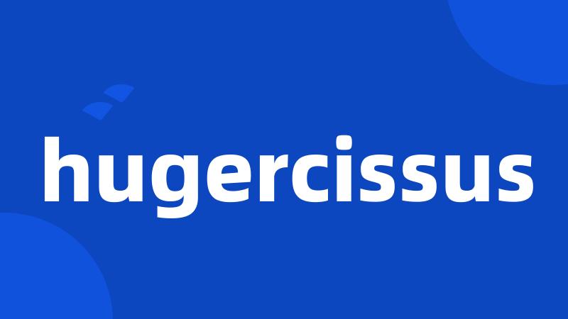 hugercissus