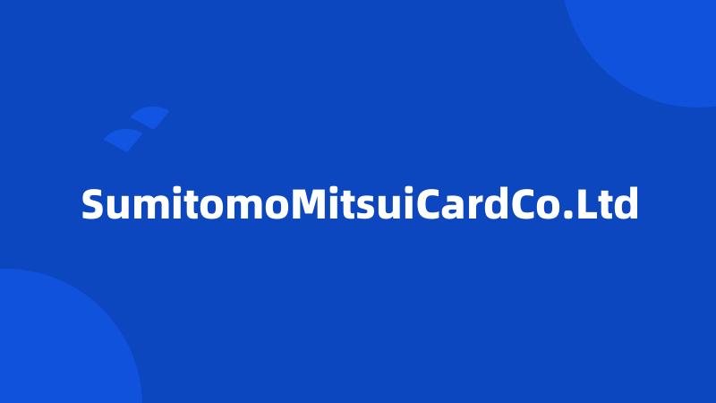 SumitomoMitsuiCardCo.Ltd