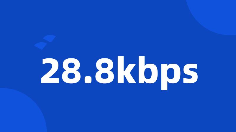 28.8kbps