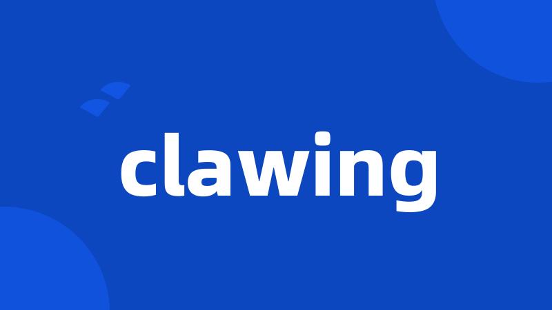 clawing