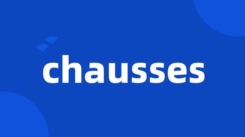 chausses