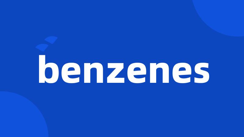 benzenes