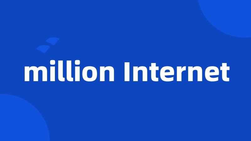 million Internet