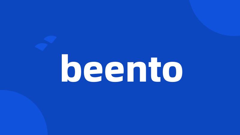 beento