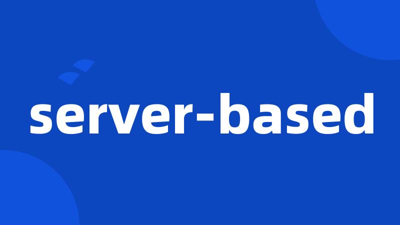 server-based