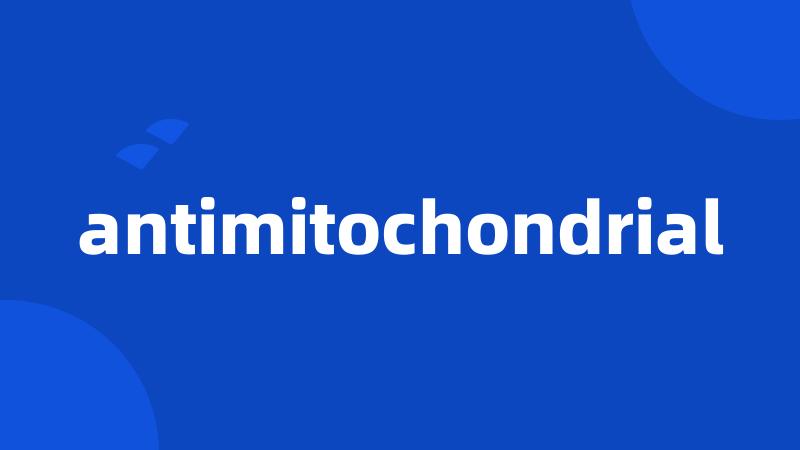 antimitochondrial