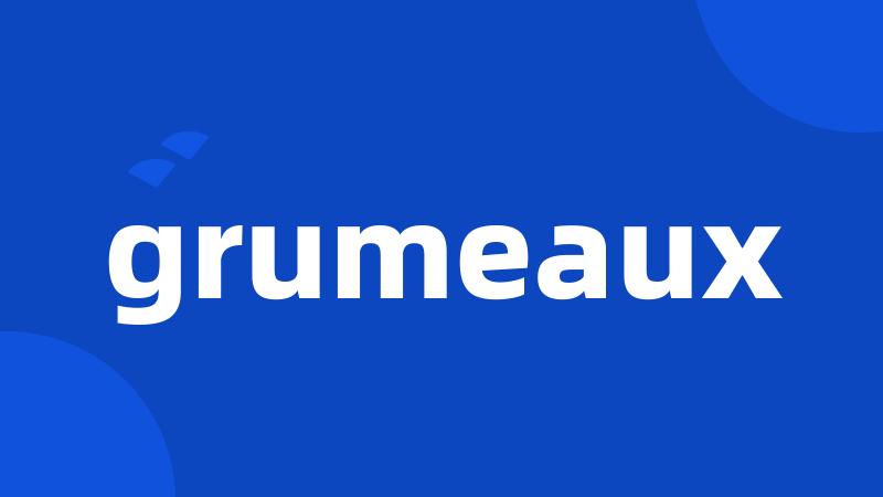 grumeaux