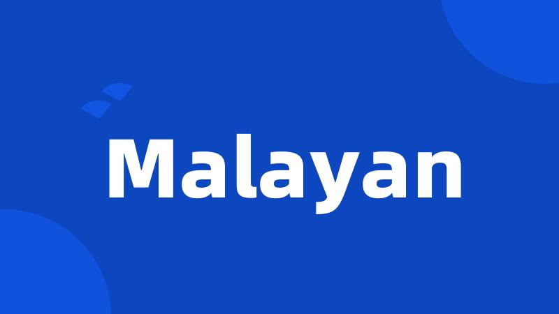 Malayan