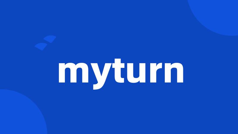myturn