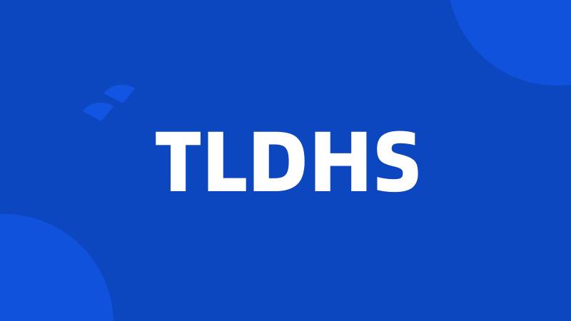 TLDHS