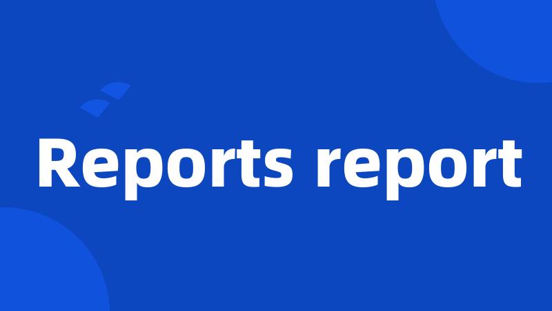 Reports report