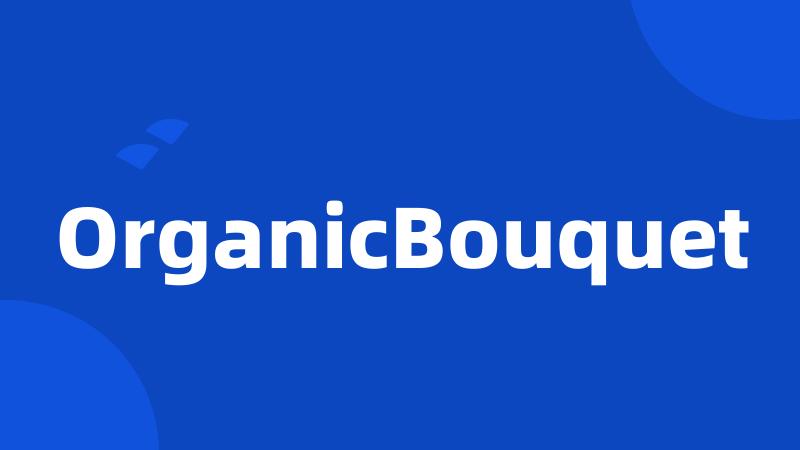 OrganicBouquet