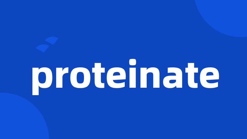 proteinate