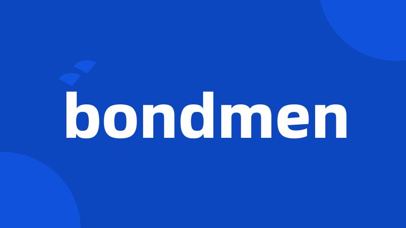 bondmen