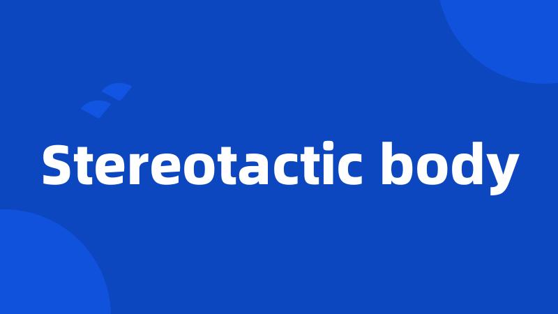 Stereotactic body