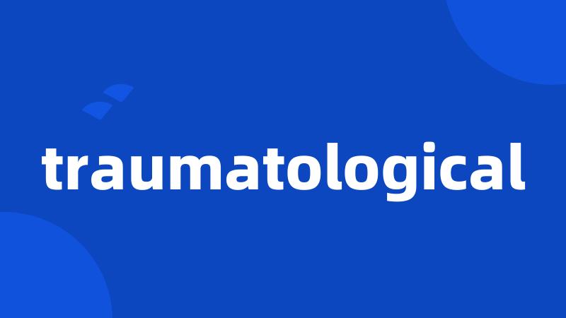 traumatological