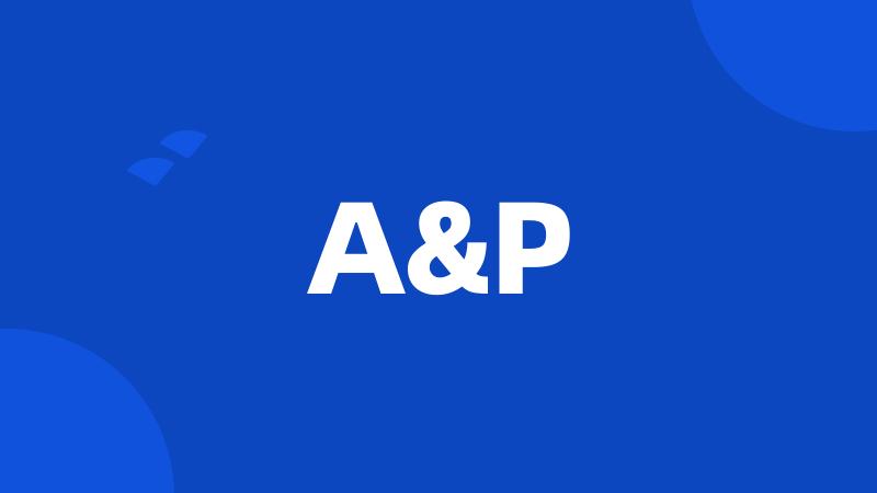 A&P