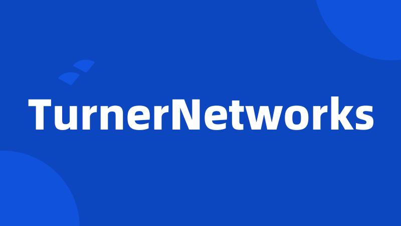 TurnerNetworks