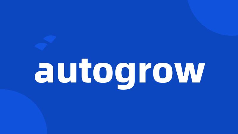 autogrow
