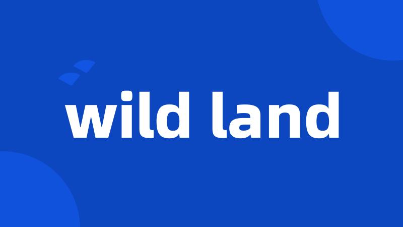 wild land