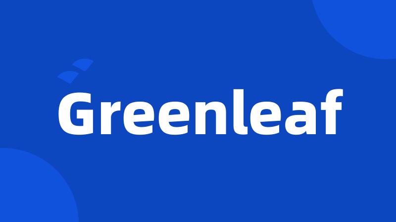 Greenleaf